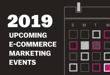2019 e-Commerce Marketing Events