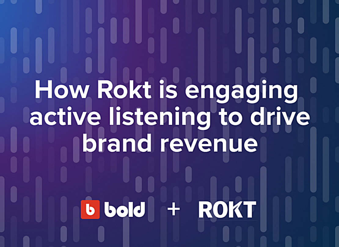 How Rokt is Engaging Active Listening to Drive Brand Revenue